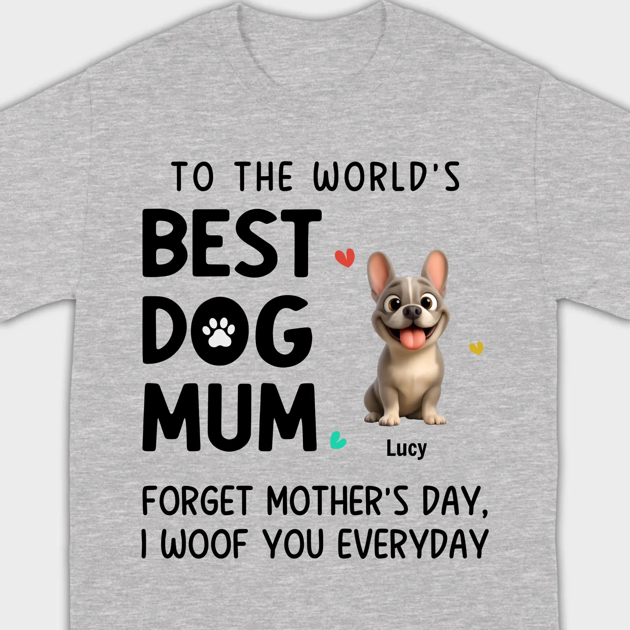 Personalized French Bulldog T-shirts – Best Dog Mum Everyday Woof Gift