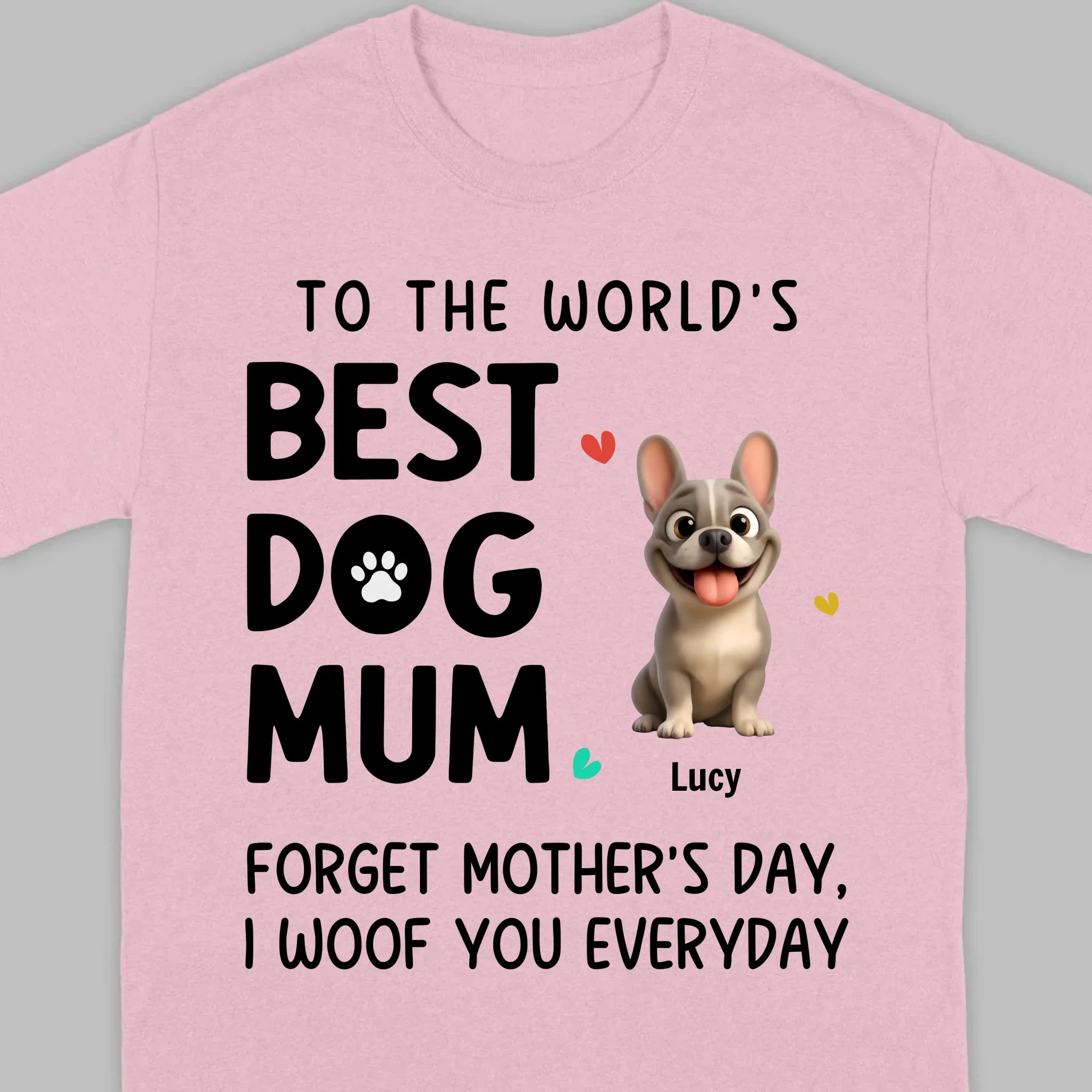 Personalized French Bulldog T-shirts – Best Dog Mum Everyday Woof Gift