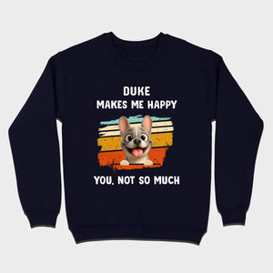 Customized French Bulldog Funny T-shirt - Dog Makes Me Happy, You, Not So Much