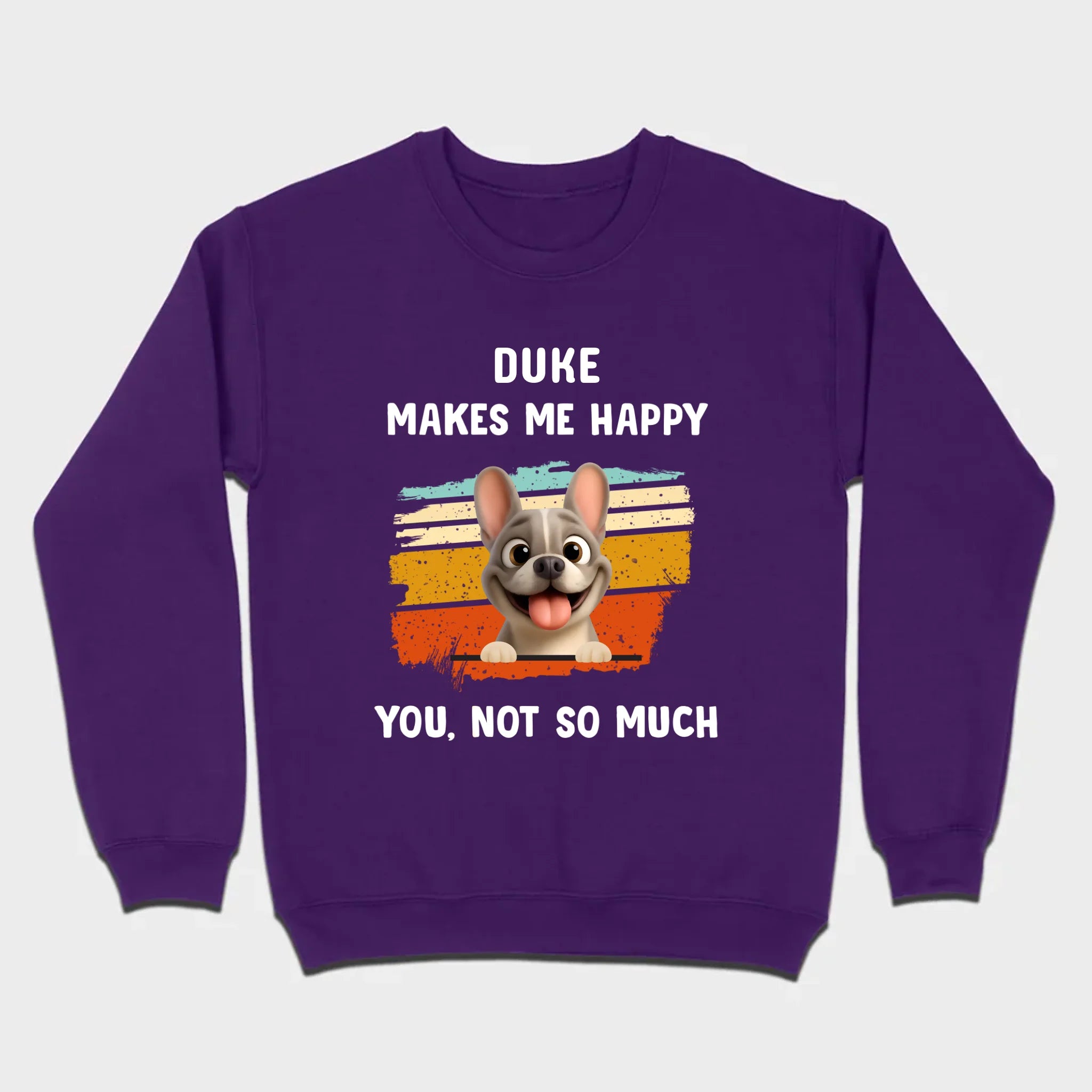 Customized French Bulldog Funny T-shirt - Dog Makes Me Happy, You, Not So Much