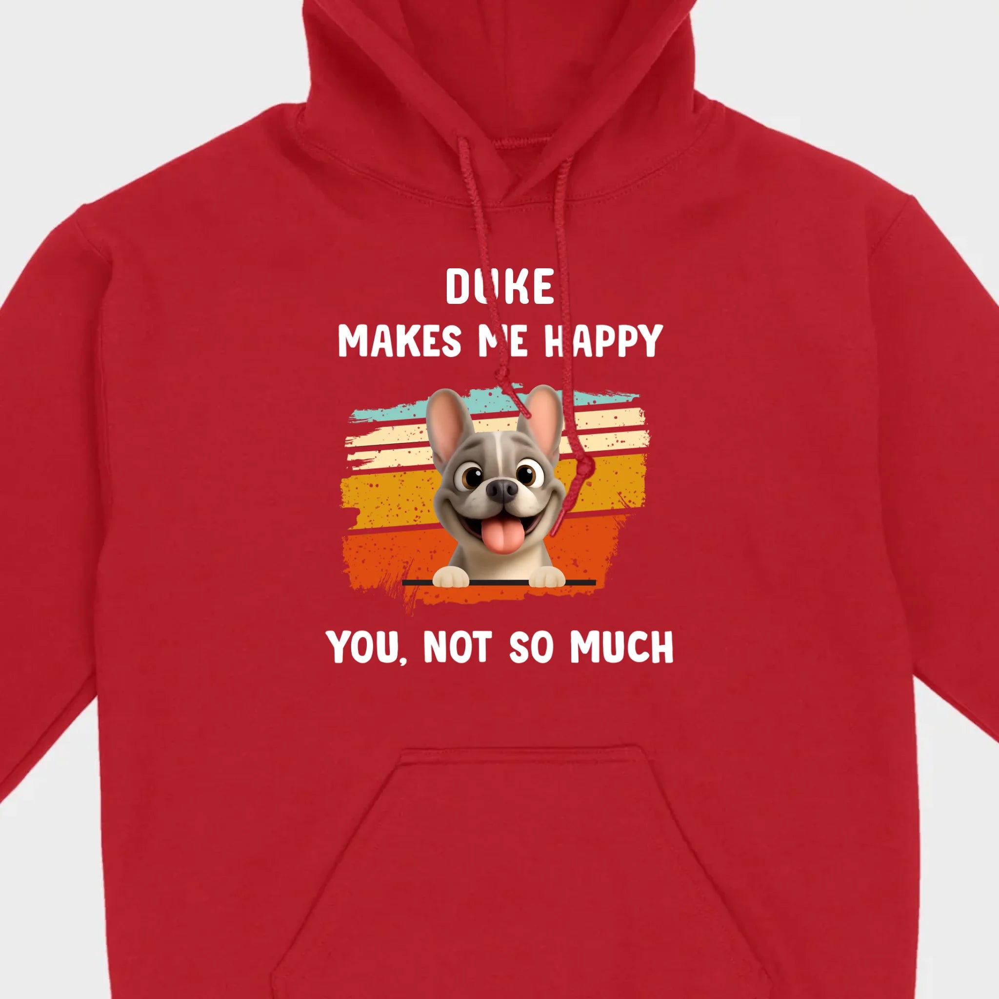 Customized French Bulldog Funny T-shirt - Dog Makes Me Happy, You, Not So Much