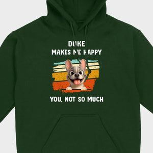 Customized French Bulldog Funny T-shirt - Dog Makes Me Happy, You, Not So Much