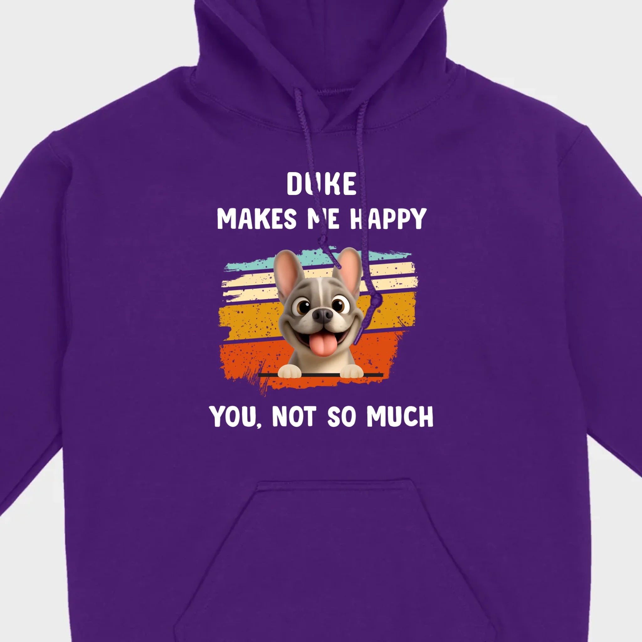 Customized French Bulldog Funny T-shirt - Dog Makes Me Happy, You, Not So Much