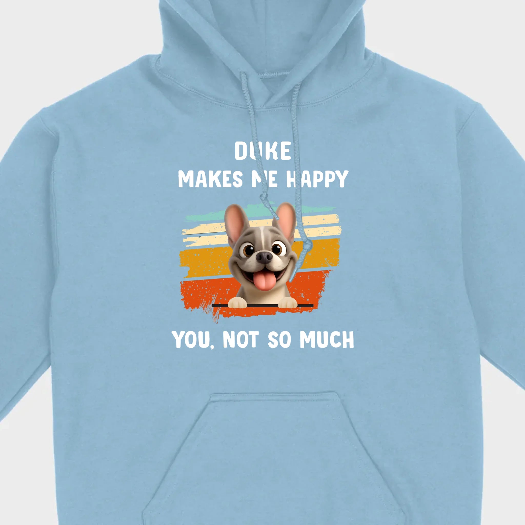 Customized French Bulldog Funny T-shirt - Dog Makes Me Happy, You, Not So Much