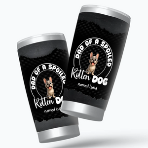 Personalized Frenchie Tumbler – Dad Of A Spoiled Rotten Dog Gift