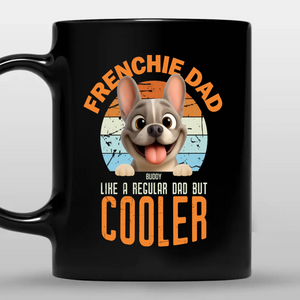 Custom French Bulldog Mug – Frenchie Dad Like A Regular Dad, But Cooler