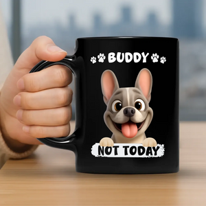 Personalized French Bulldog Mug – Not Today Funny Dog Mugs Gift for Dog Lovers