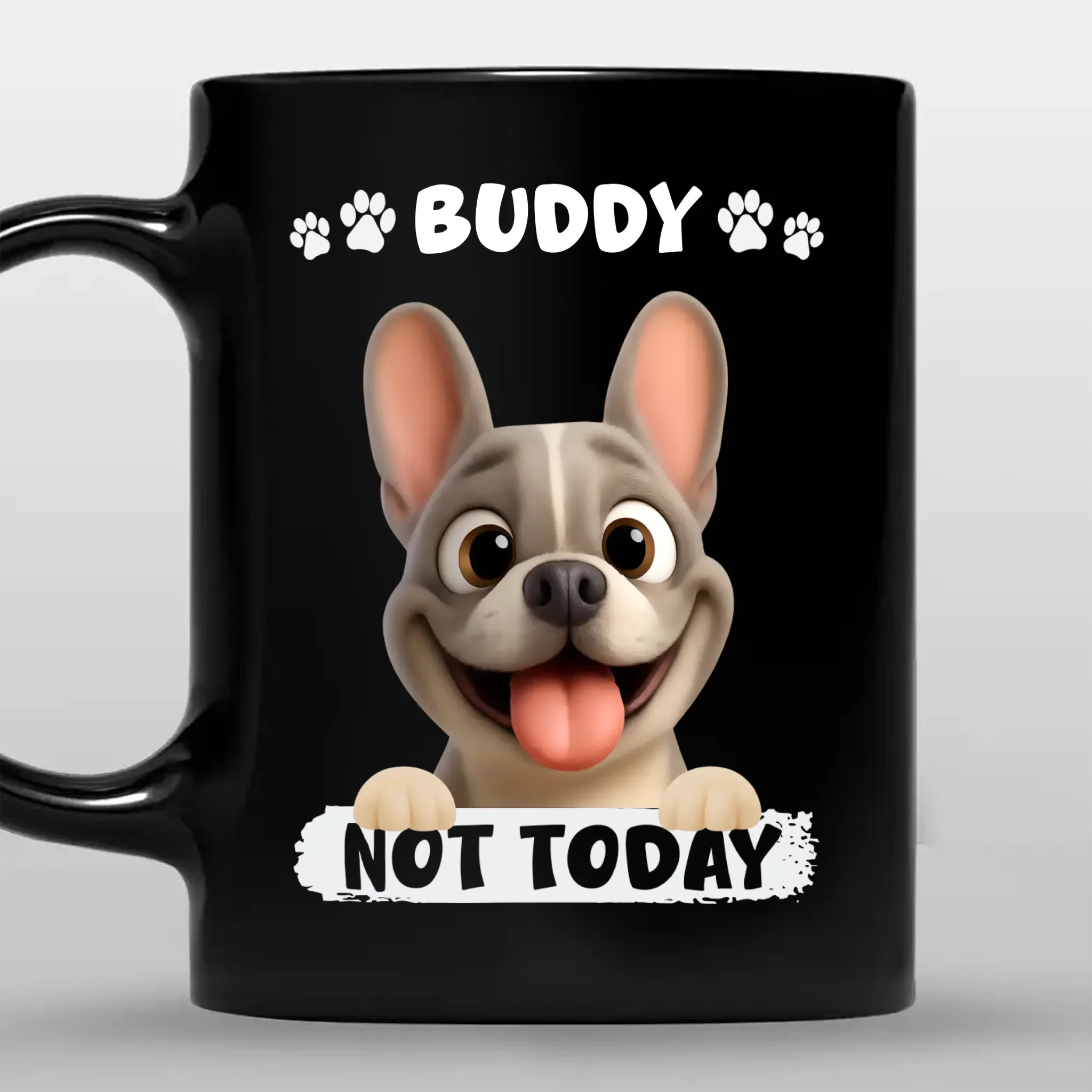 Personalized French Bulldog Mug – Not Today Funny Dog Mugs Gift for Dog Lovers