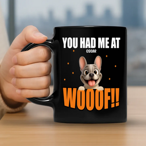Custom French Bulldog Mug – You Had Me At Woof  Cup For Dog Lovers