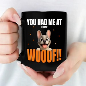 Custom French Bulldog Mug – You Had Me At Woof  Cup For Dog Lovers