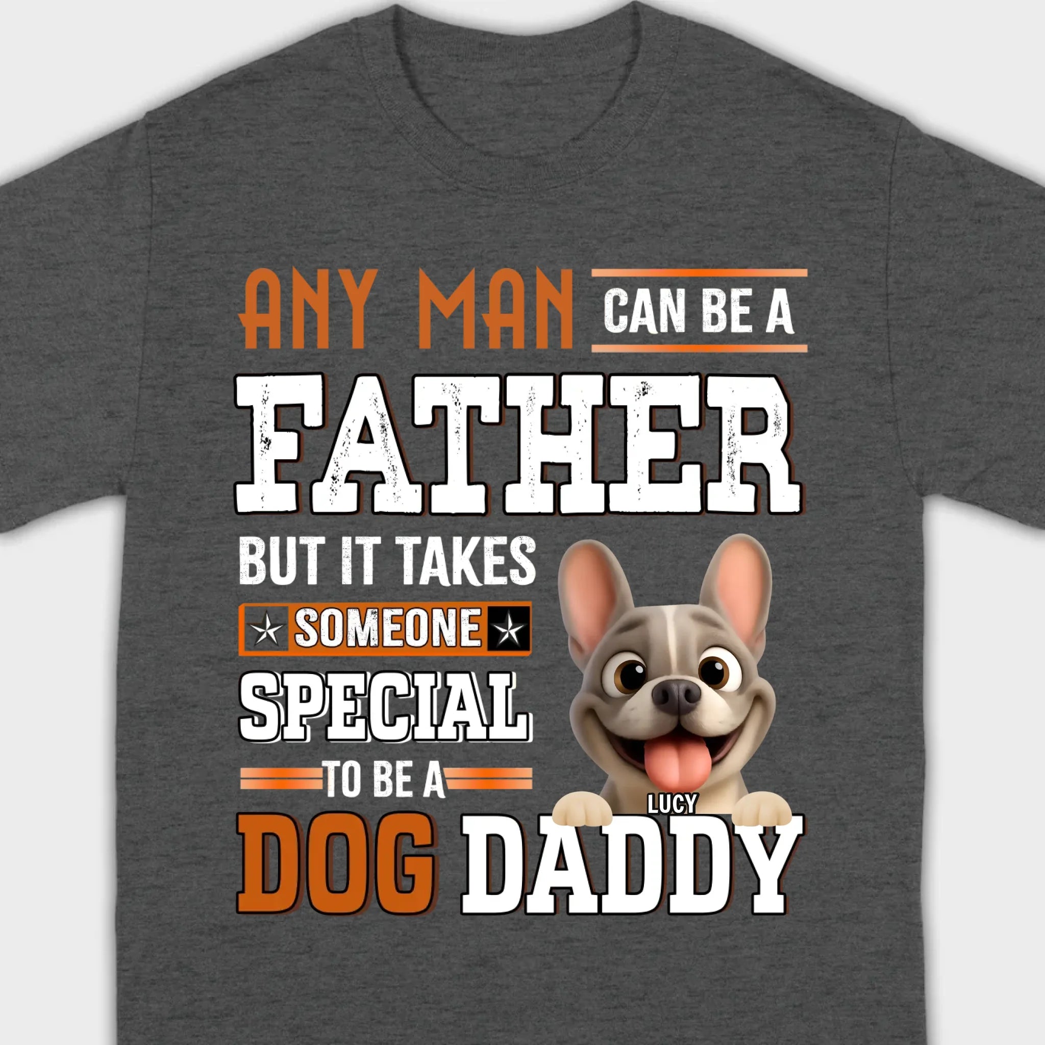 Custom Frenchie Lover Sweatshirt - Any Man Can Be A Father For Dog Daddy