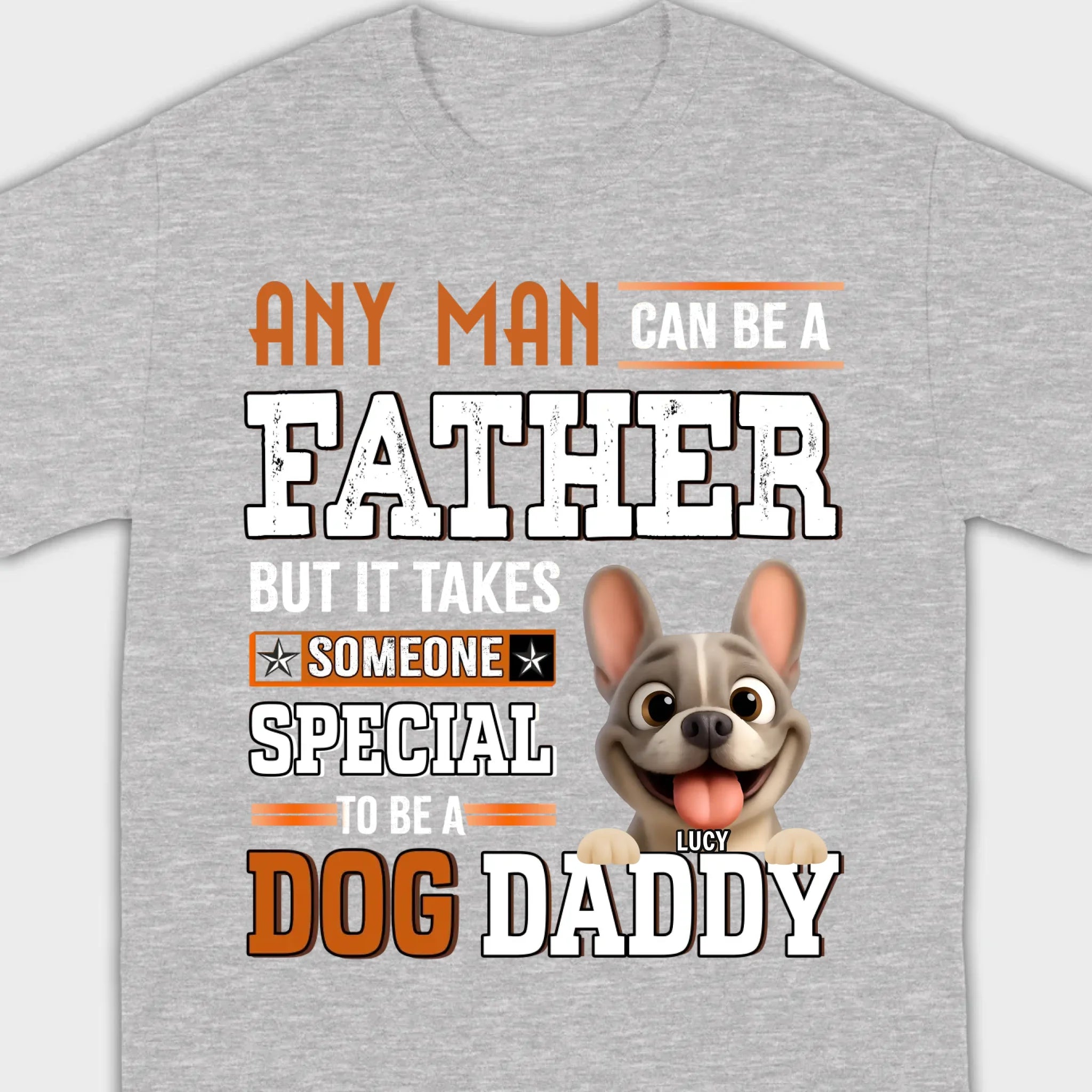 Custom Frenchie Lover Sweatshirt - Any Man Can Be A Father For Dog Daddy
