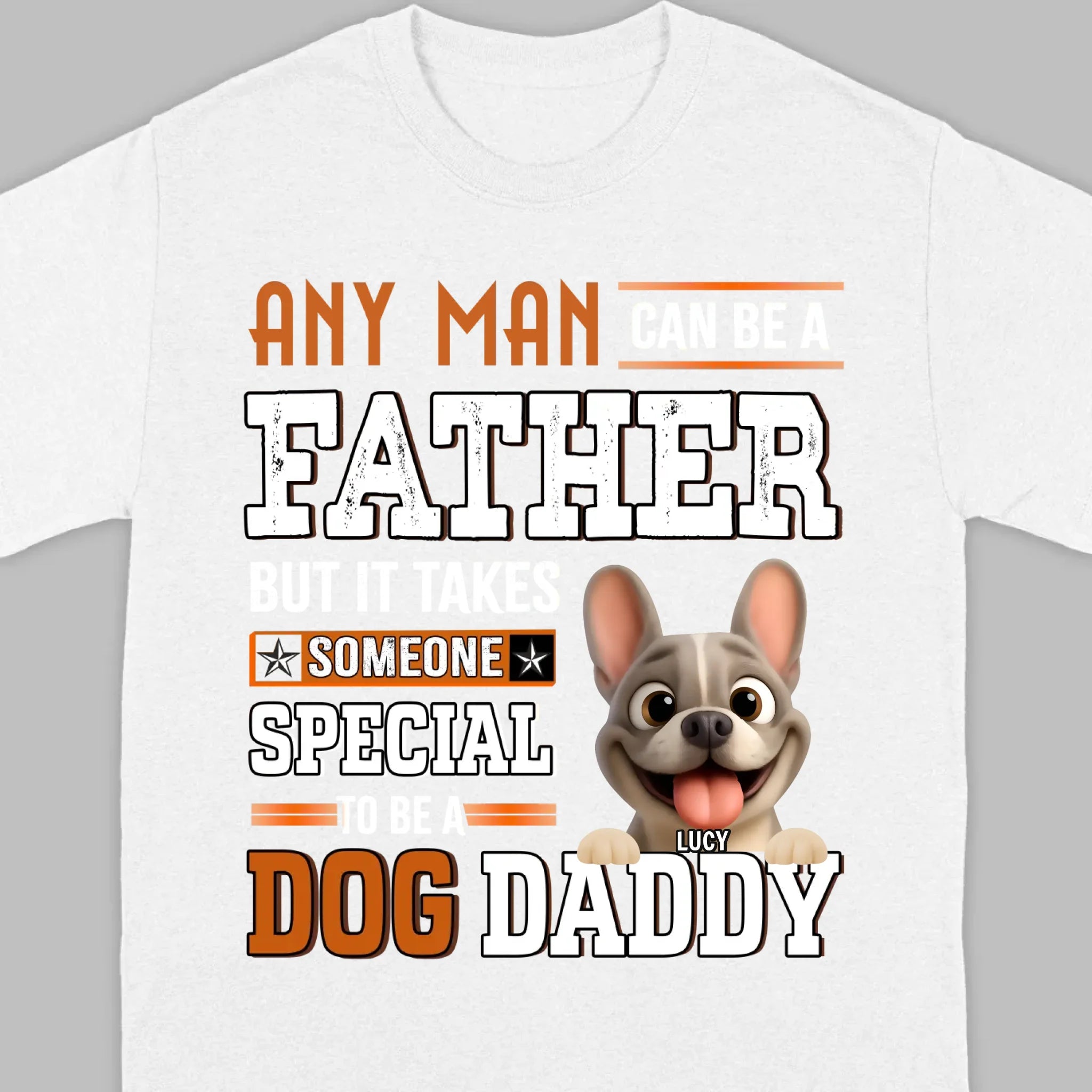 Custom Frenchie Lover Sweatshirt - Any Man Can Be A Father For Dog Daddy