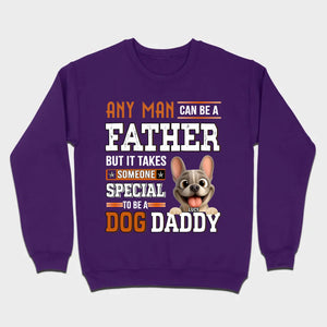 Custom Frenchie Lover Sweatshirt - Any Man Can Be A Father For Dog Daddy