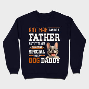 Custom Frenchie Lover Sweatshirt - Any Man Can Be A Father For Dog Daddy