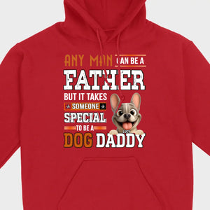 Custom Frenchie Lover Sweatshirt - Any Man Can Be A Father For Dog Daddy