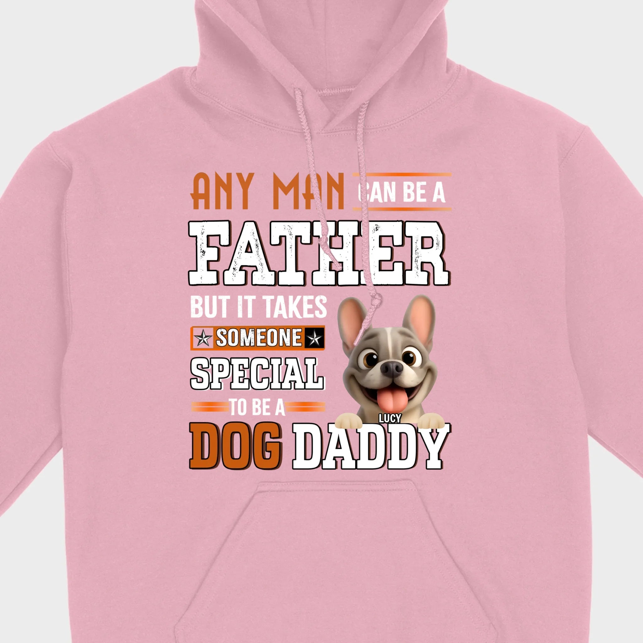 Custom Frenchie Lover Sweatshirt - Any Man Can Be A Father For Dog Daddy