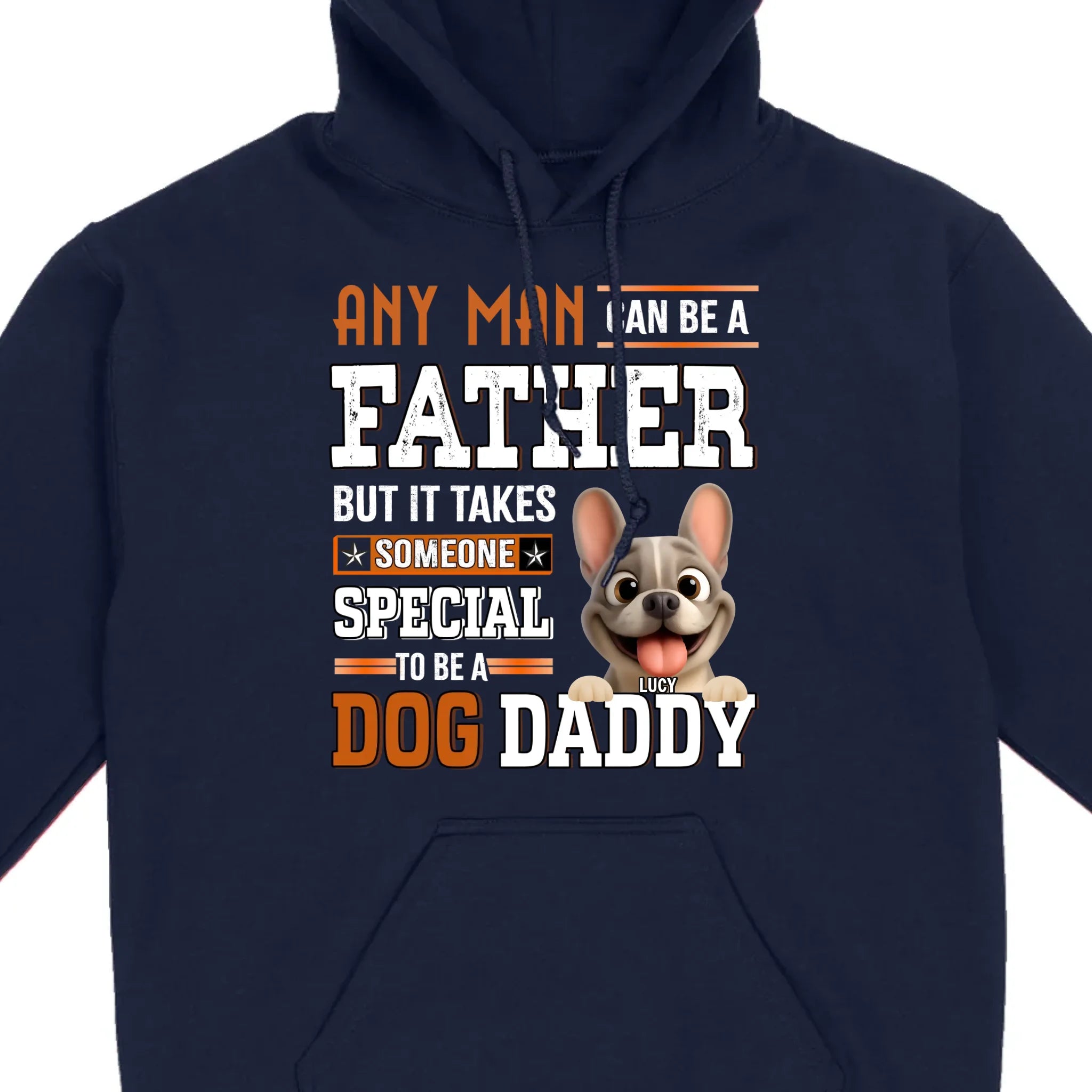 Custom Frenchie Lover Sweatshirt - Any Man Can Be A Father For Dog Daddy