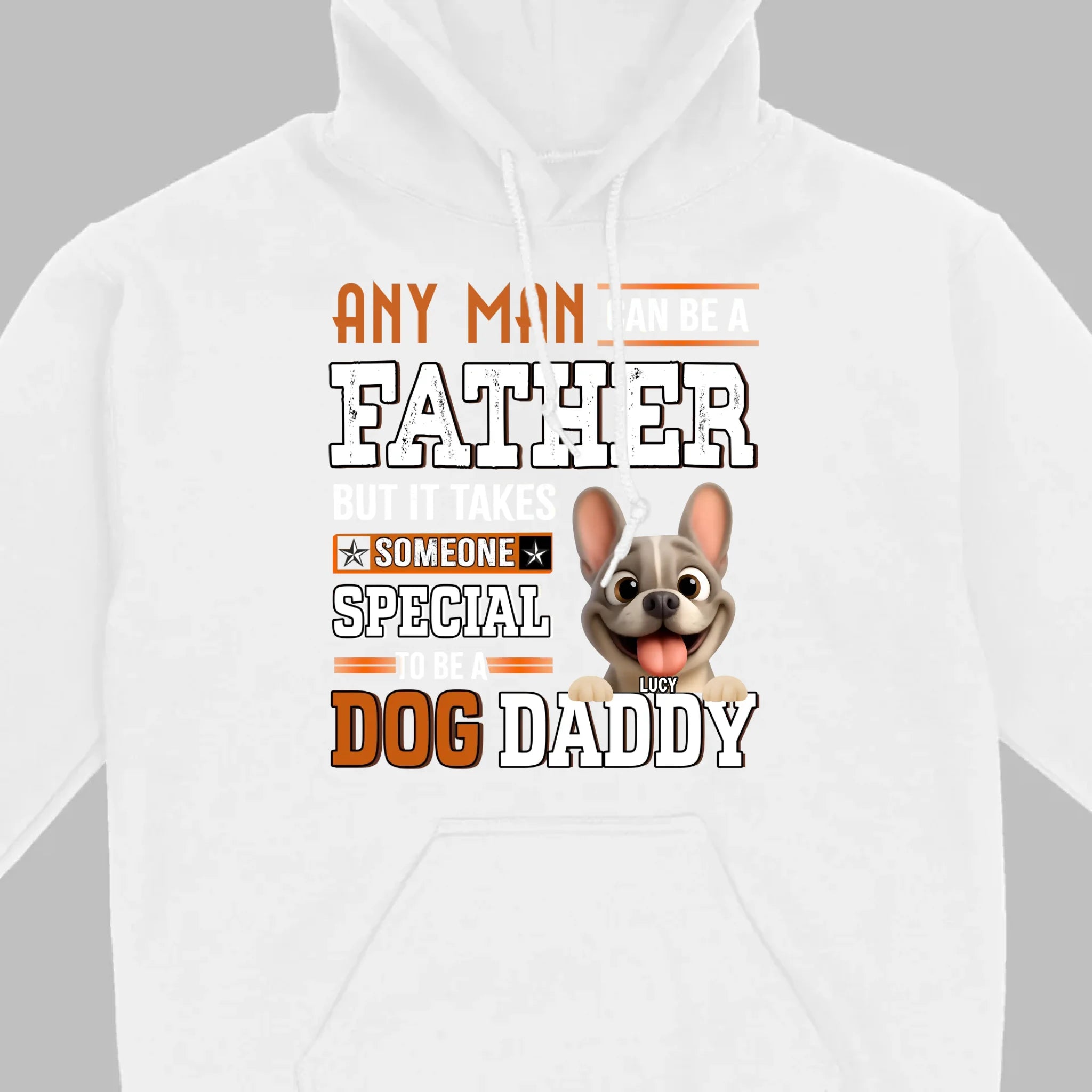 Custom Frenchie Lover Sweatshirt - Any Man Can Be A Father For Dog Daddy