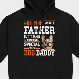 Custom Frenchie Lover Sweatshirt - Any Man Can Be A Father For Dog Daddy