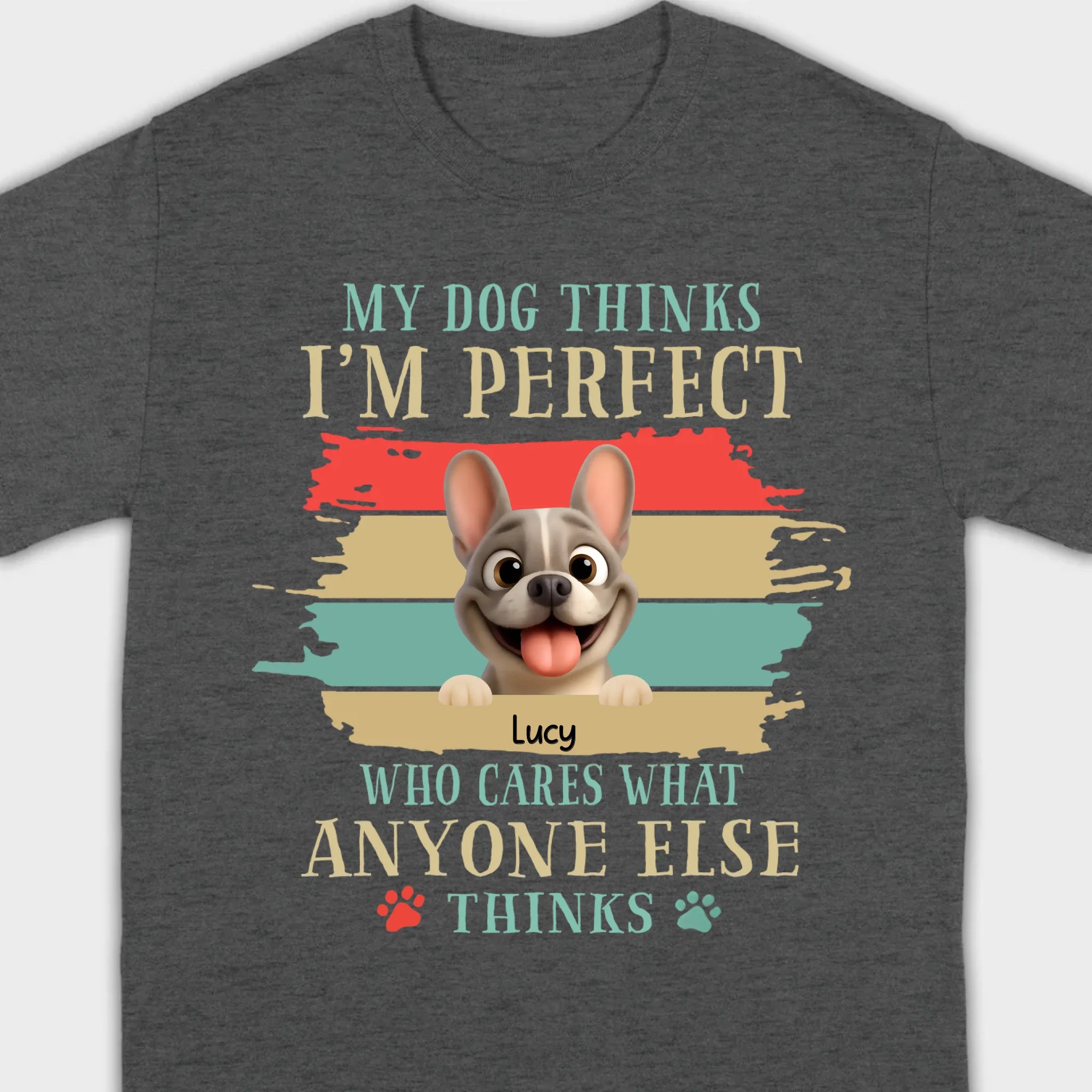 Personalized Hoodie with French Bulldog – My Dogs Think I'm Perfect Gift