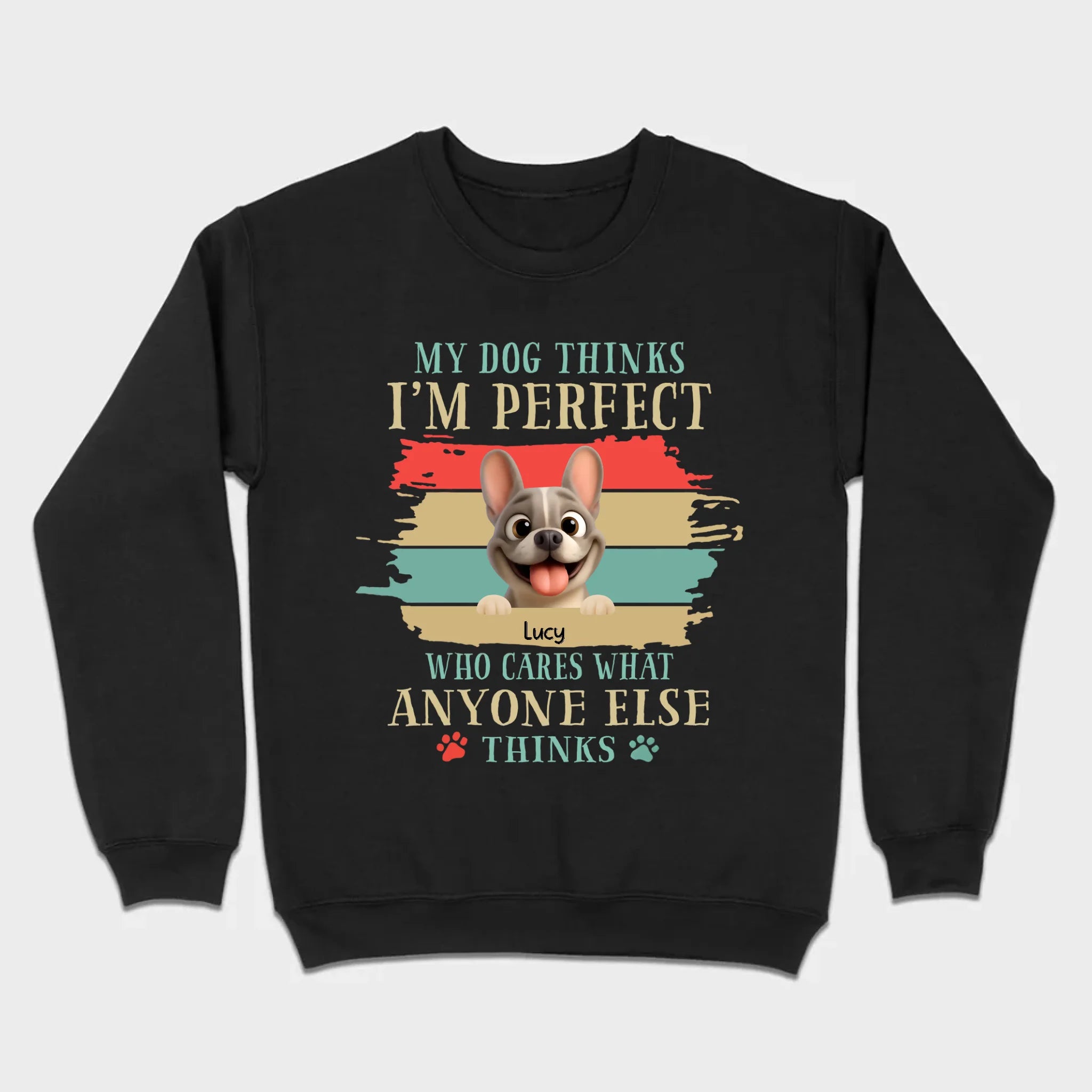 Personalized Hoodie with French Bulldog – My Dogs Think I'm Perfect Gift