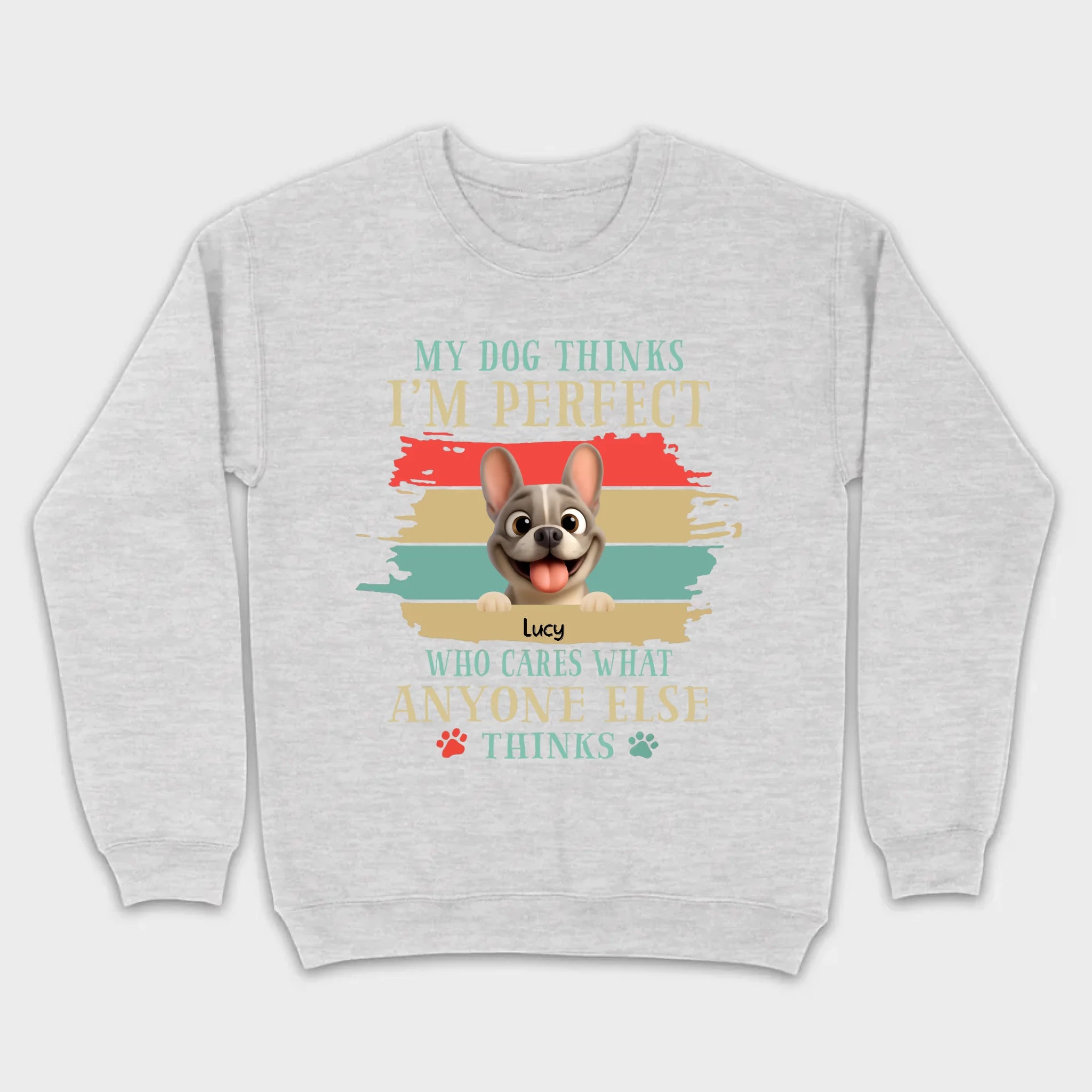 Personalized Hoodie with French Bulldog – My Dogs Think I'm Perfect Gift