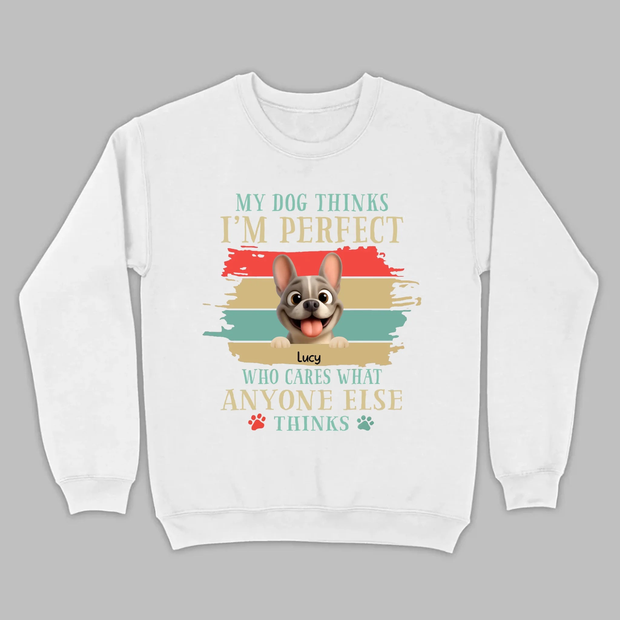 Personalized Hoodie with French Bulldog – My Dogs Think I'm Perfect Gift