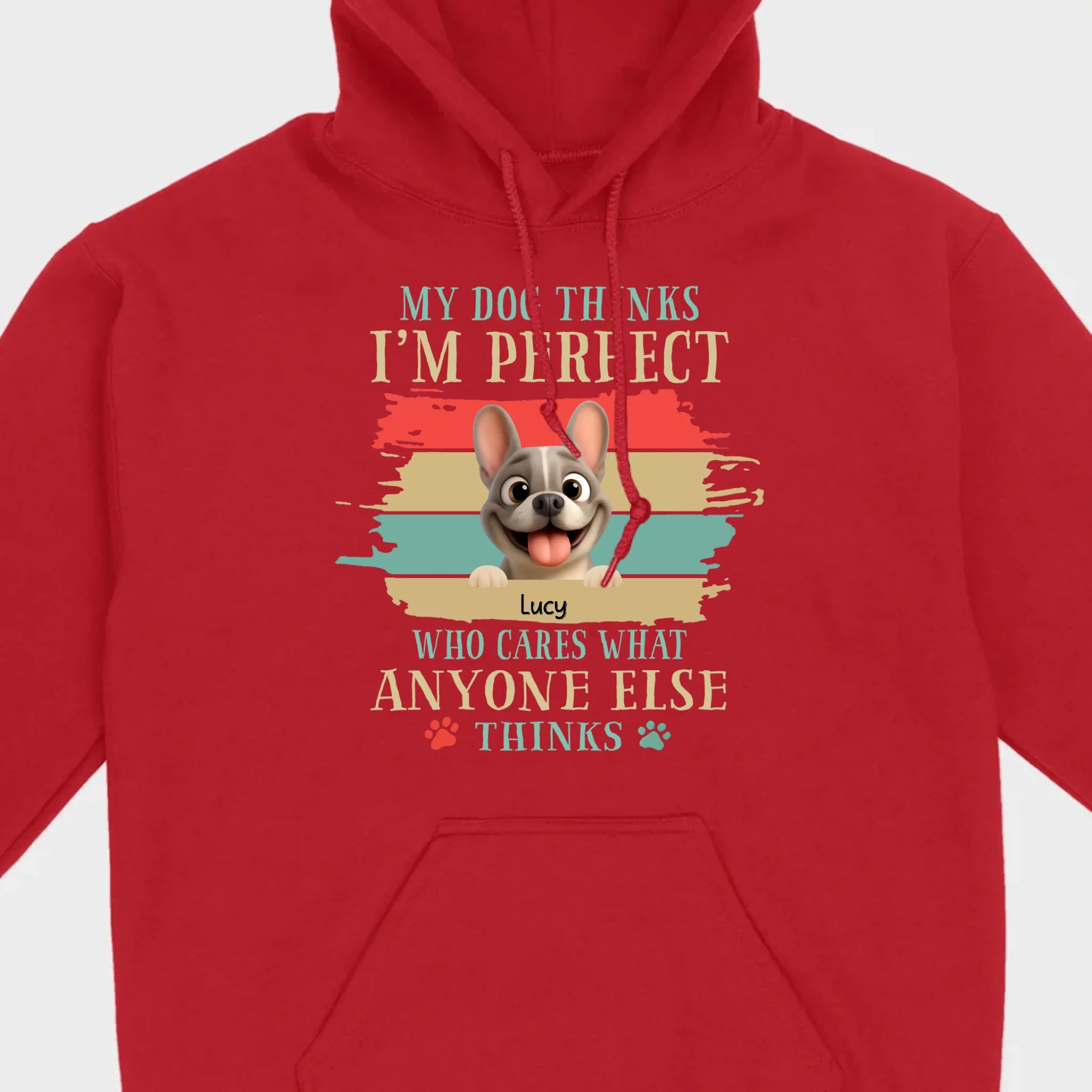 Personalized Hoodie with French Bulldog – My Dogs Think I'm Perfect Gift