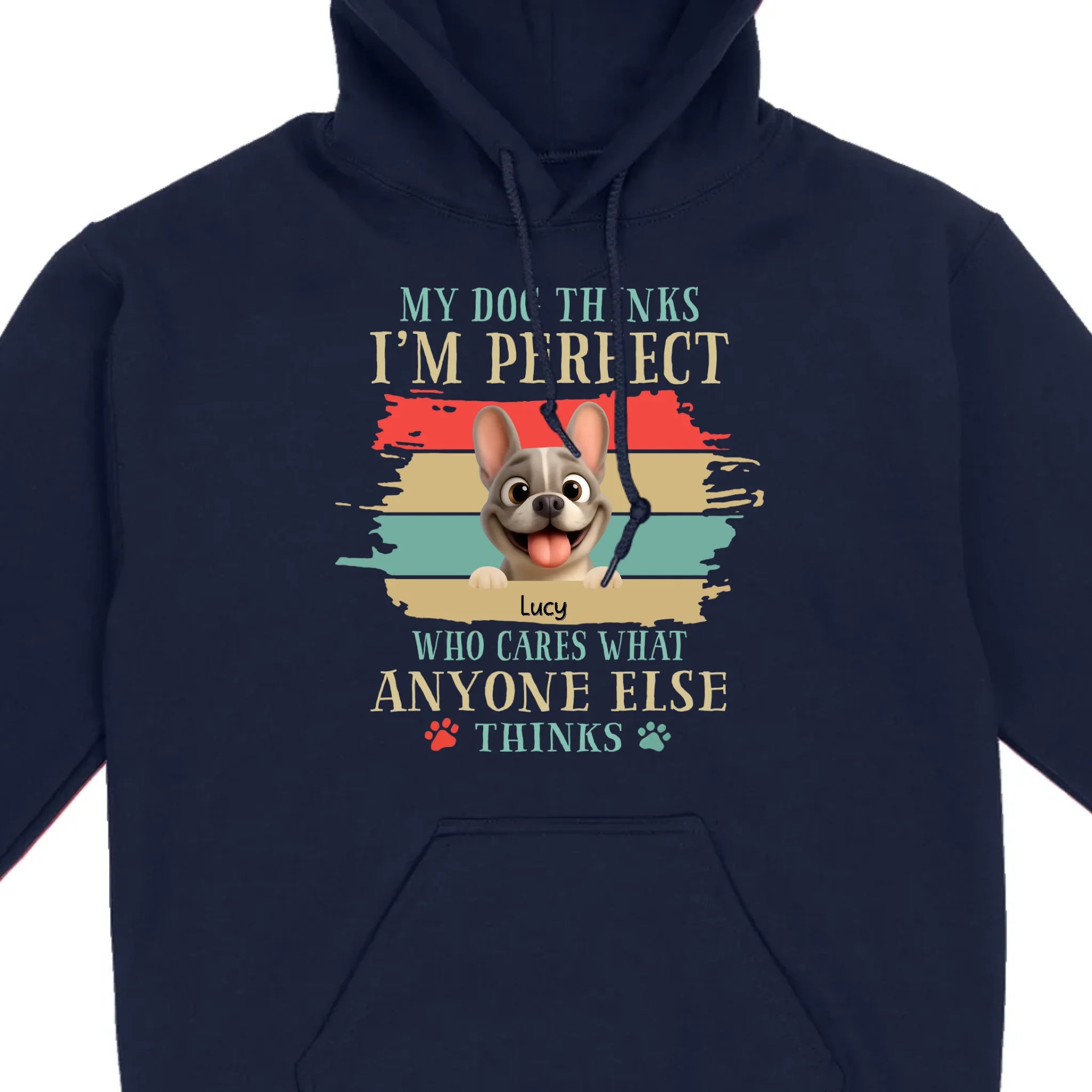 Personalized Hoodie with French Bulldog – My Dogs Think I'm Perfect Gift