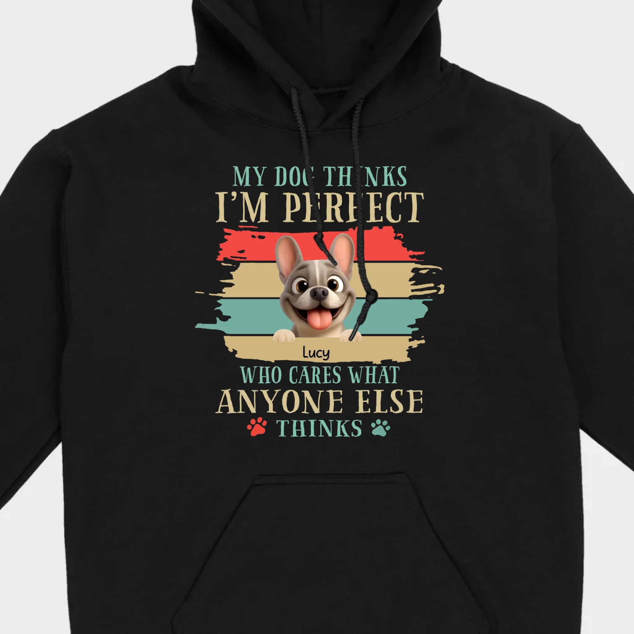Personalized Hoodie with French Bulldog – My Dogs Think I'm Perfect Gift