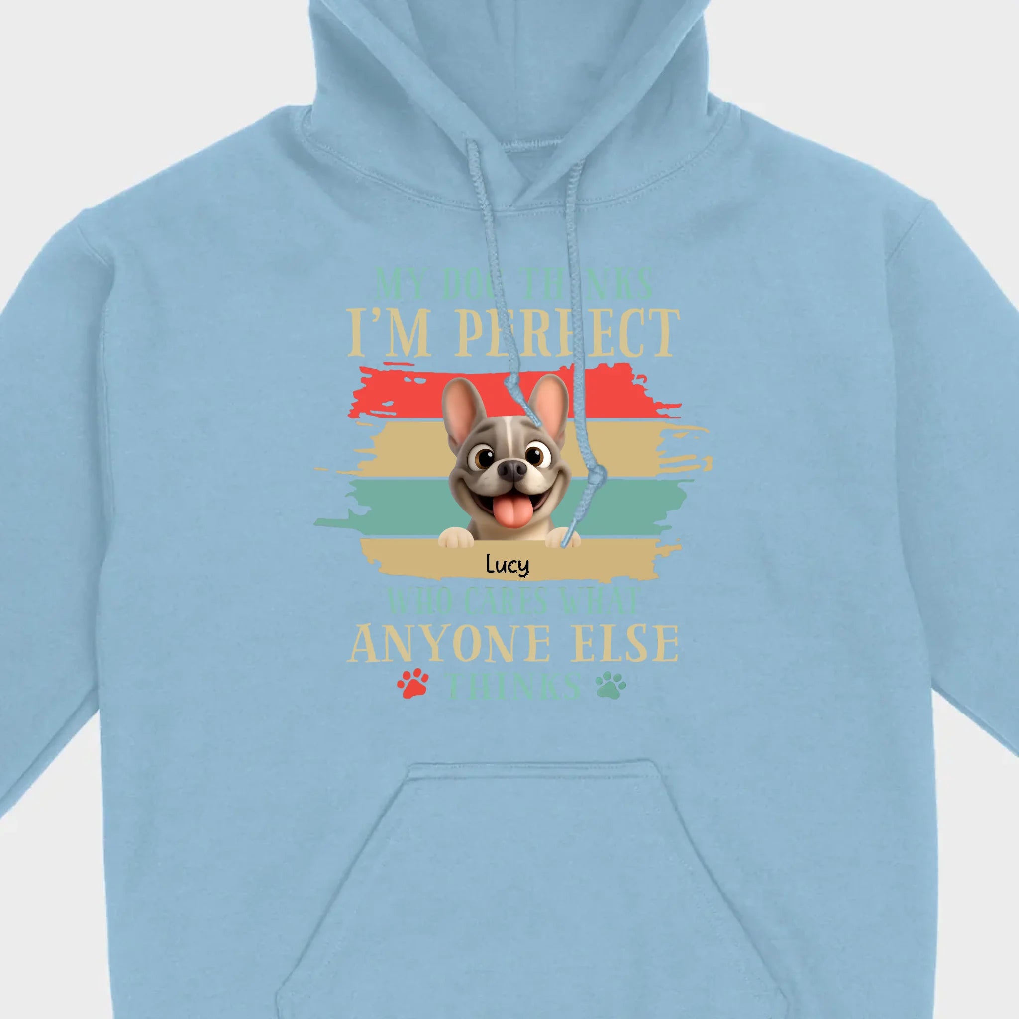 Personalized Hoodie with French Bulldog – My Dogs Think I'm Perfect Gift