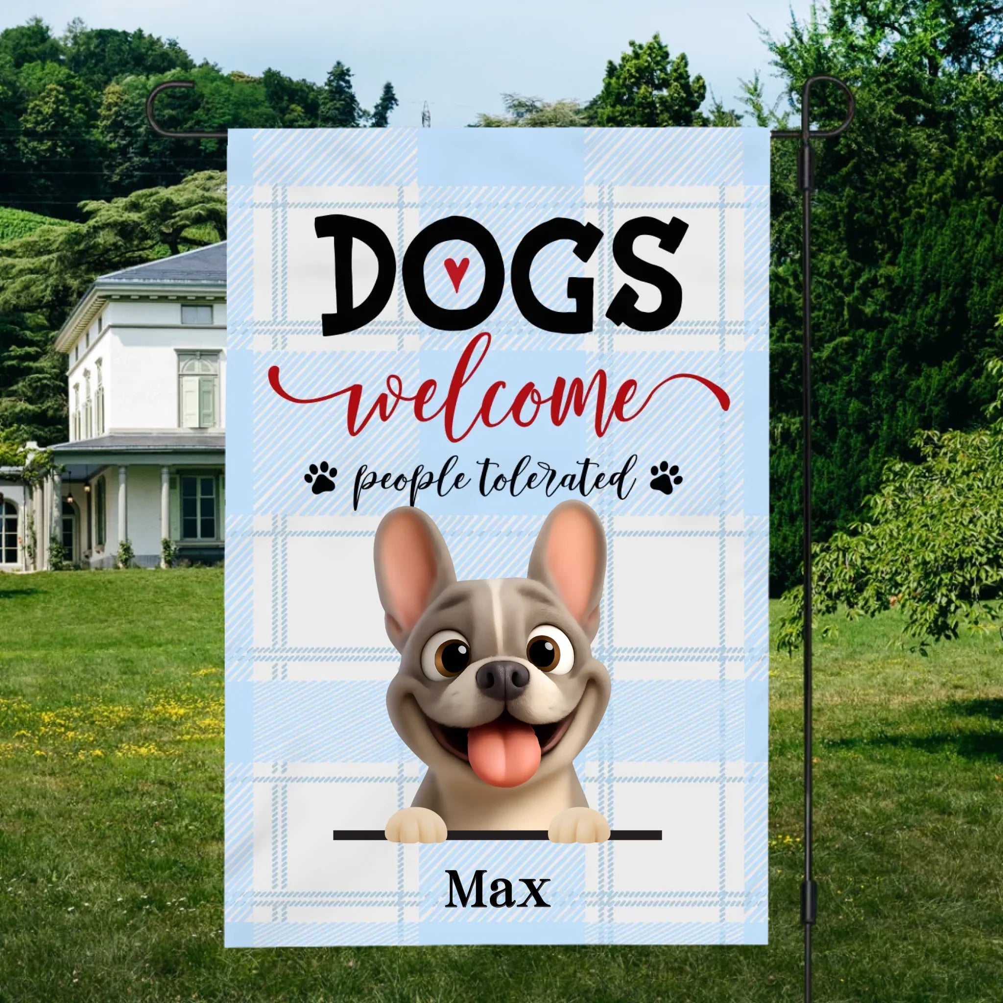 Personalized Garden Flag – Dogs Welcome People Tolerated Frenchie Yard Sign