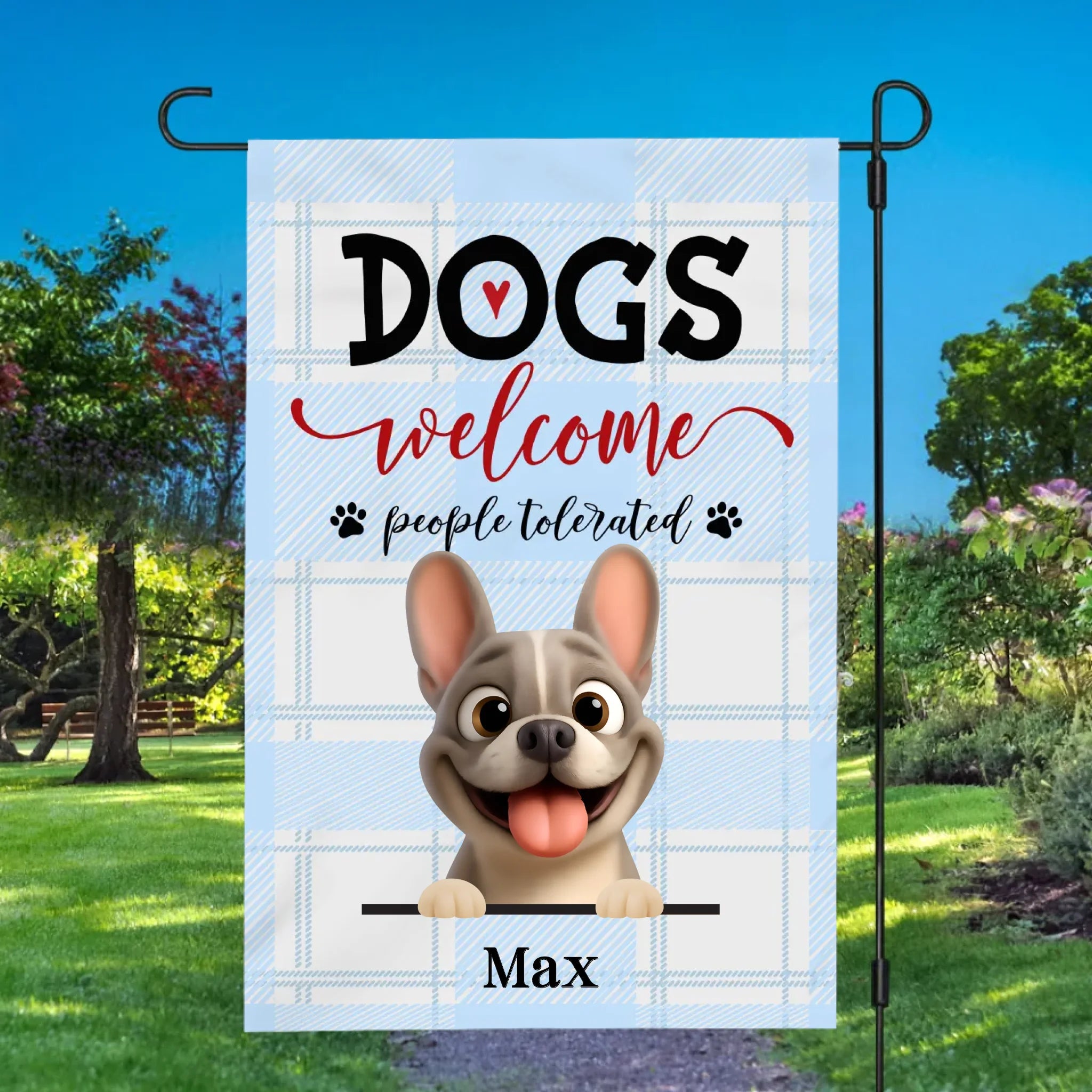 Personalized Garden Flag – Dogs Welcome People Tolerated Frenchie Yard Sign