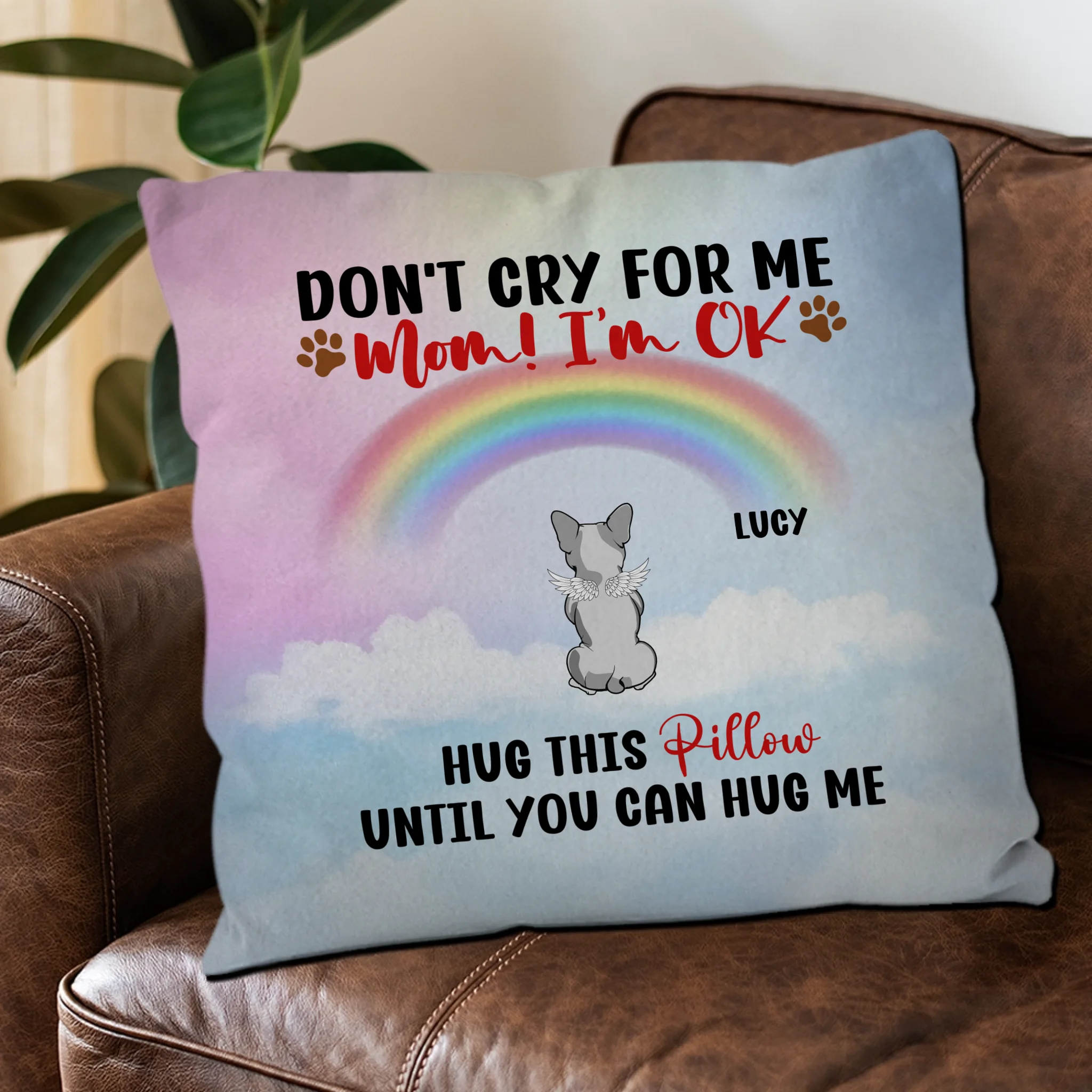 Personalized Frenchie Memorial Pillow – Don't Cry For Me Mom Rainbow Gift