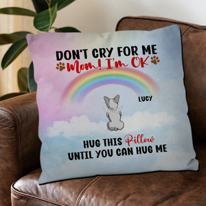 Personalized Frenchie Memorial Pillow – Don't Cry For Me Mom Rainbow Gift