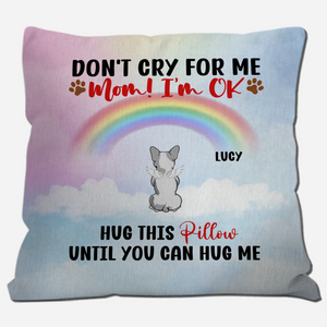 Personalized Frenchie Memorial Pillow – Don't Cry For Me Mom Rainbow Gift