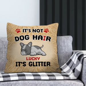 Customized Frenchie Throw Pillow – It's Not Dog Hair It's Glitter Funny Cushion
