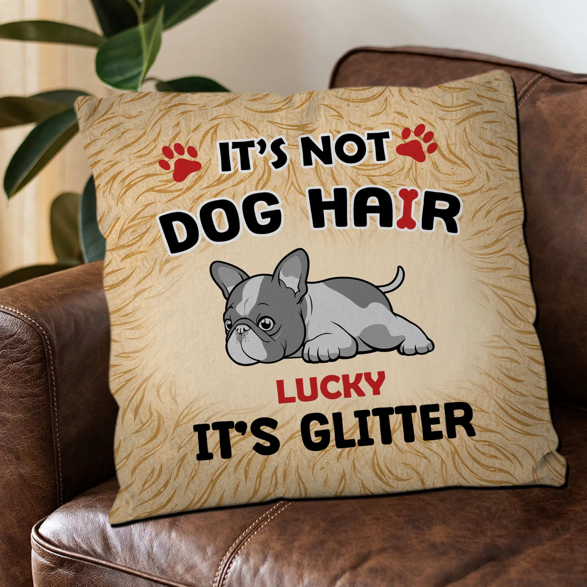 Customized Frenchie Throw Pillow – It's Not Dog Hair It's Glitter Funny Cushion