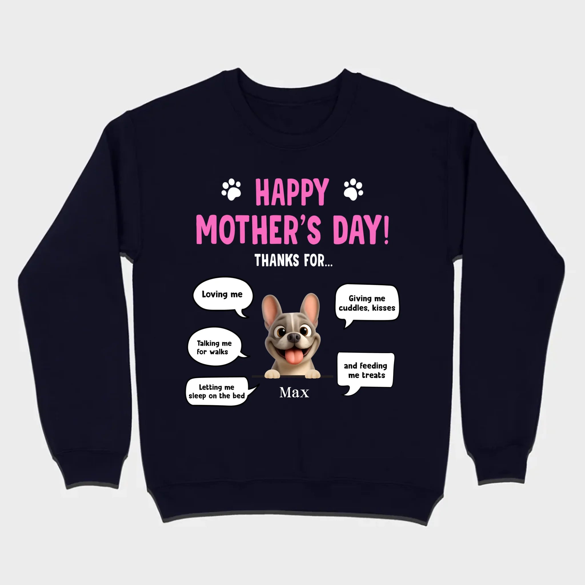 Custom Frenchie Happy Mother's Day Sweatshirt – Thanks For Speech Bubble Gift