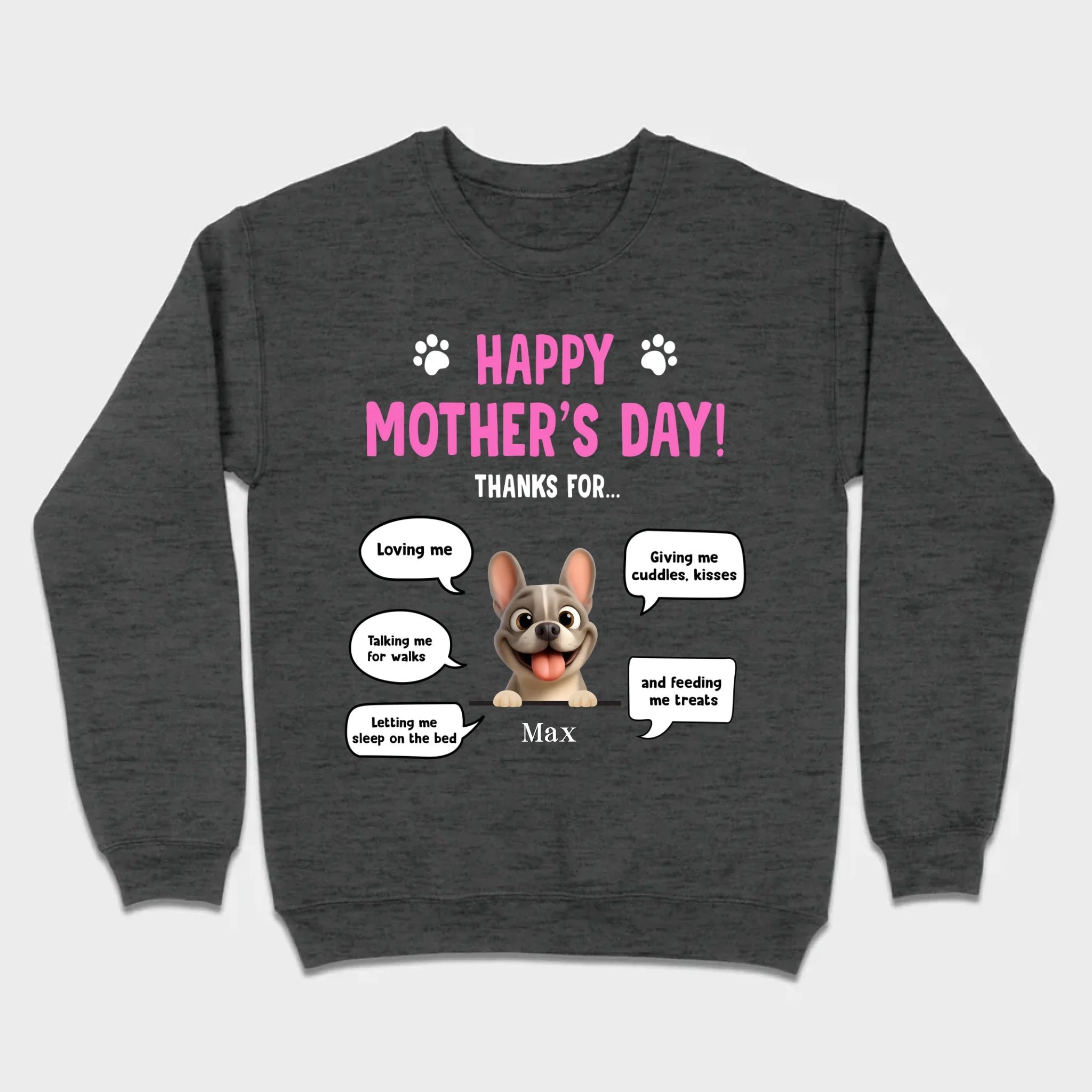 Custom Frenchie Happy Mother's Day Sweatshirt – Thanks For Speech Bubble Gift