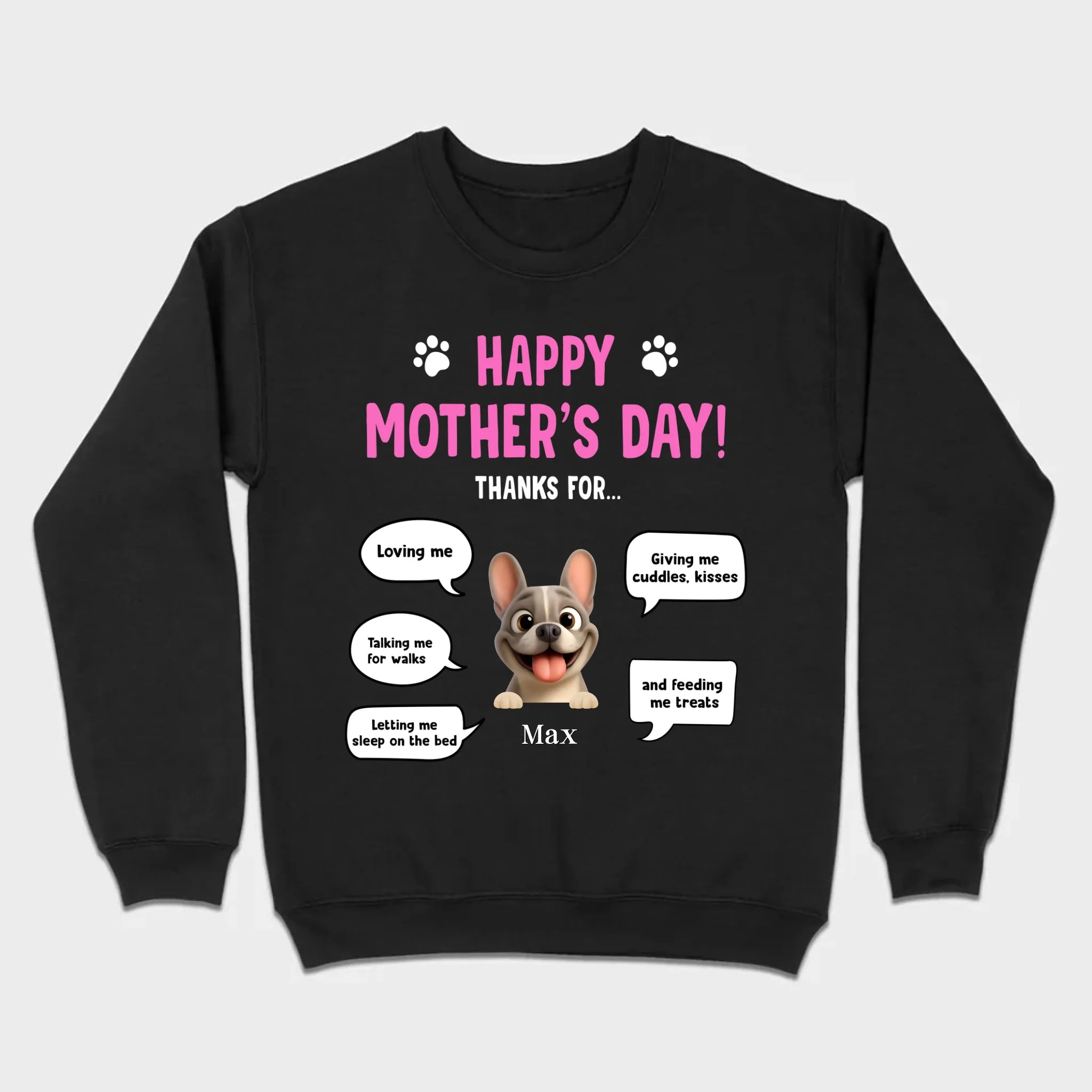 Custom Frenchie Happy Mother's Day Sweatshirt – Thanks For Speech Bubble Gift