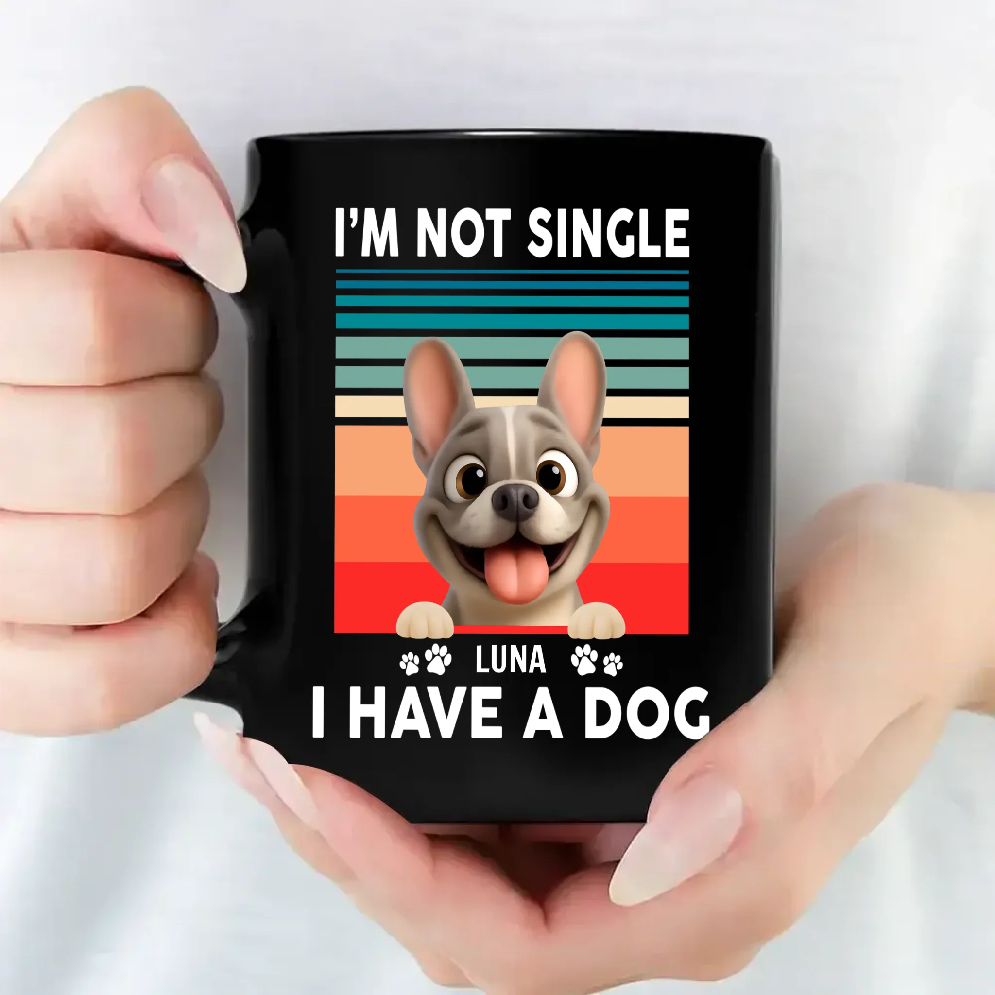 Customized French Bulldog Black Mug –  I'm Not Single I Have A Dog