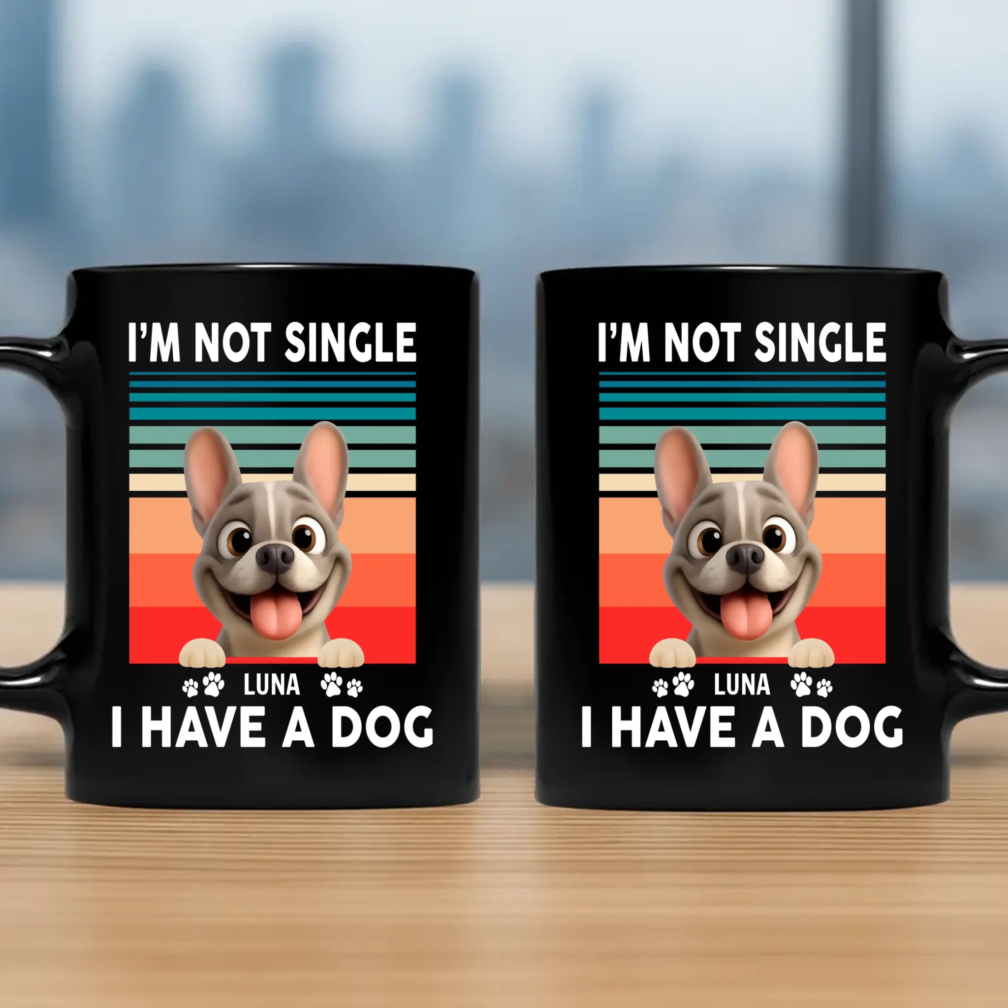 Customized French Bulldog Black Mug –  I'm Not Single I Have A Dog