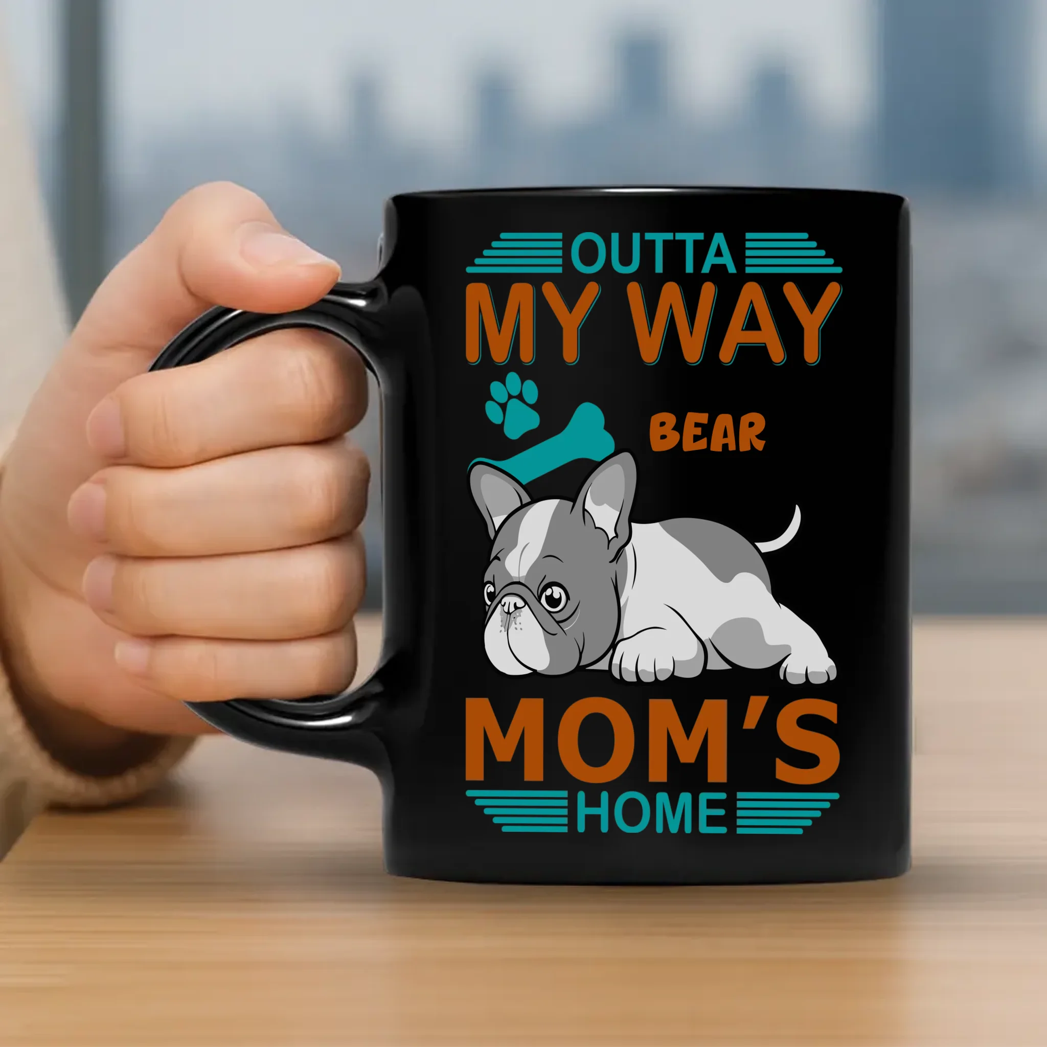 Unique Frenchie Mug With Name – Outta My Way, Mom's Home Gift
