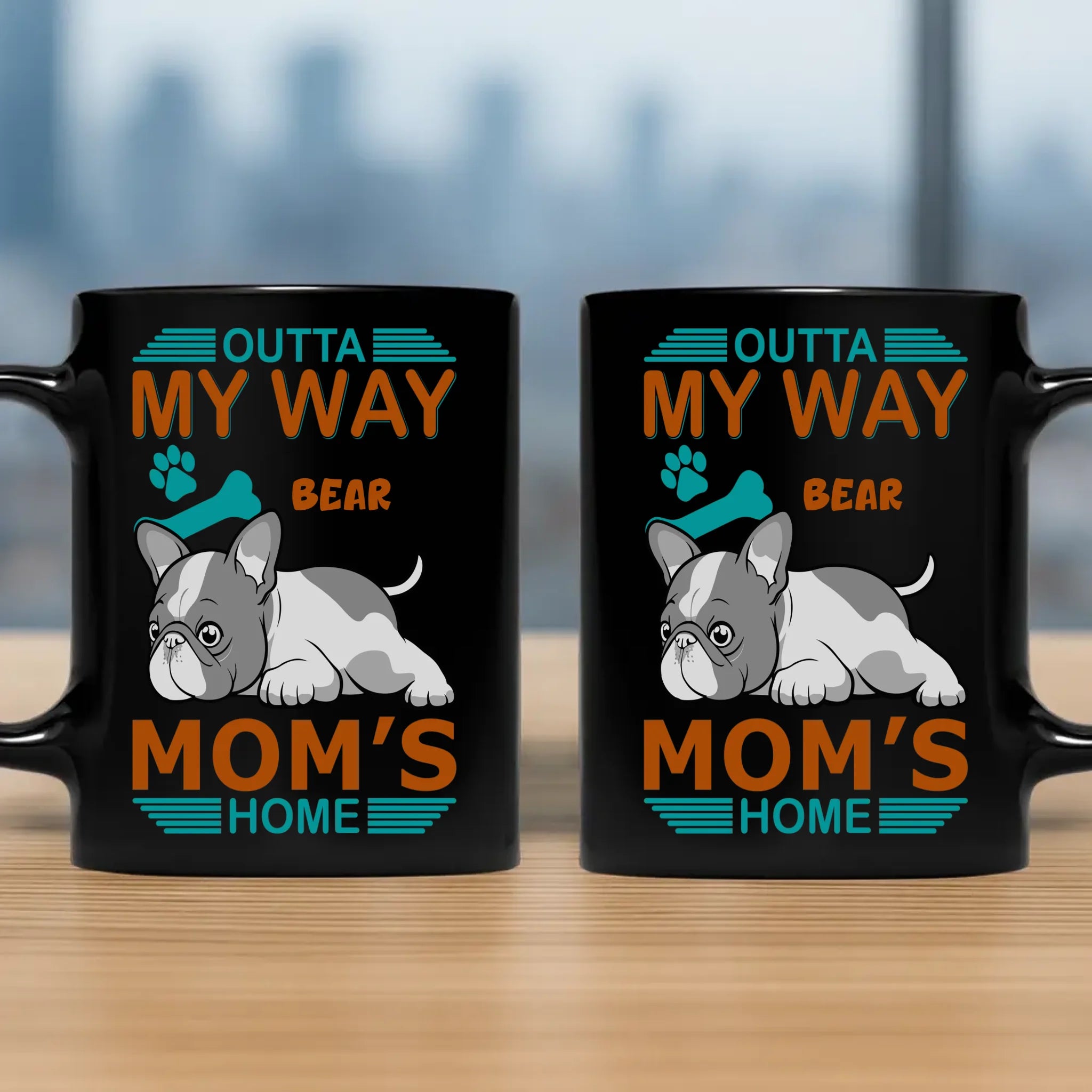 Unique Frenchie Mug With Name – Outta My Way, Mom's Home Gift