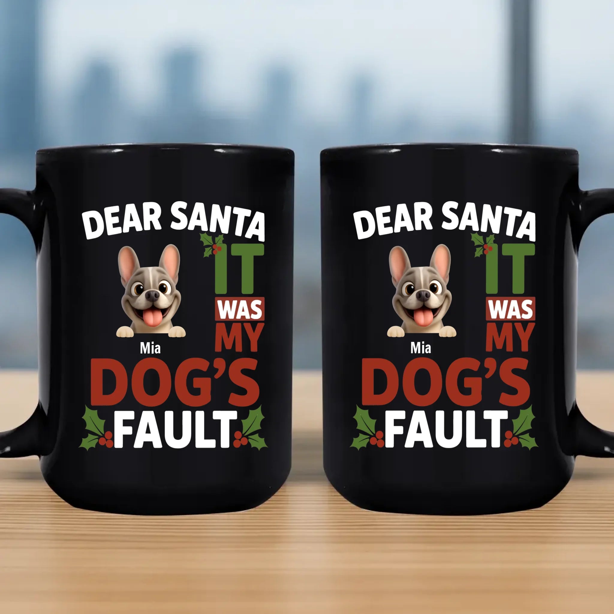 Custom Frenchie Mug – Dear Santa, It Was My Dog's Fault Gift For Dog Lovers