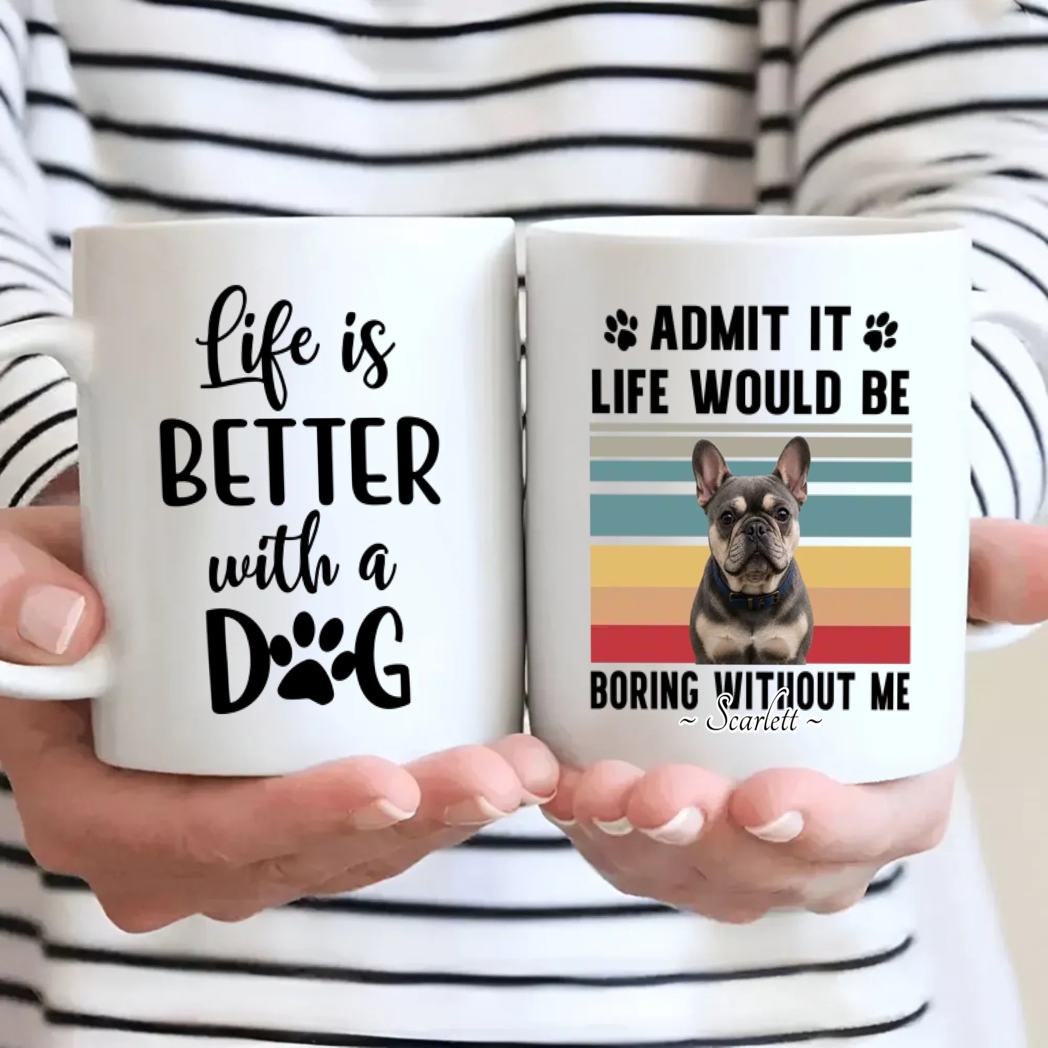 Personalized Frenchie Mug – Admit It Life Would Be Boring Without Me Dog Gift