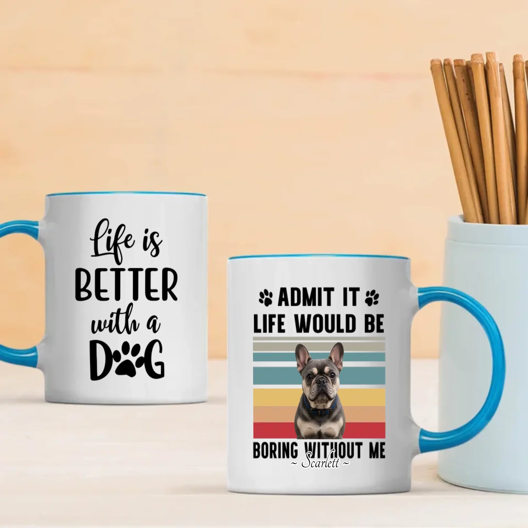 Personalized Frenchie Mug – Admit It Life Would Be Boring Without Me Dog Gift