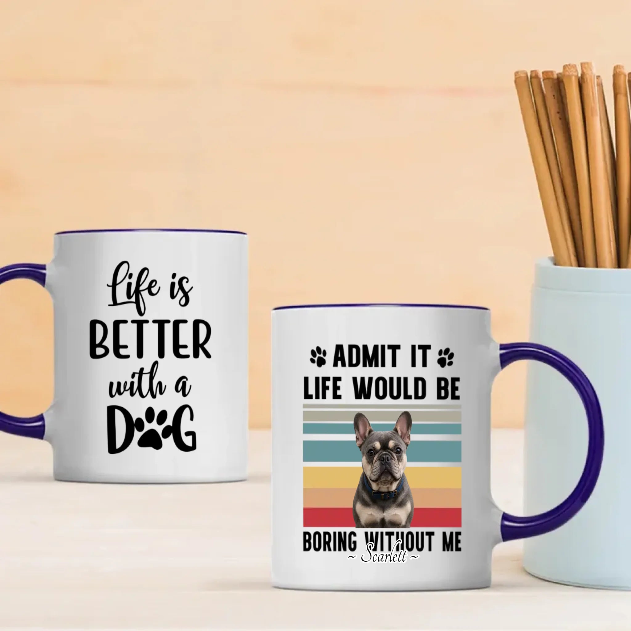 Personalized Frenchie Mug – Admit It Life Would Be Boring Without Me Dog Gift
